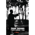Zhan Zhuang: El Arte de Nutrir La Vida: El Poder de la Quietud - Paperback