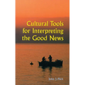 Cultural Tools for Interpreting the Good News - Paperback