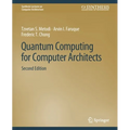 Quantum Computing for Computer Architects, Second Edition - Paperback
