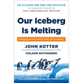 Our Iceberg Is Melting: Changing and Succeeding Under Any Conditions - Hardcover