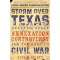 Storm Over Texas: The Annexation Controversy and the Road to Civil War - Paperback