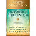 The Power of Surrender: Let Go and Energize Your Relationships, Success, and Well-Being - Paperback