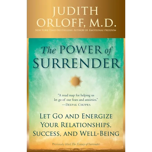 The Power of Surrender: Let Go and Energize Your Relationships, Success, and Well-Being - Paperback