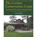The Civilian Conservation Corps: A Guide to Their Works in Rhode Island - Paperback