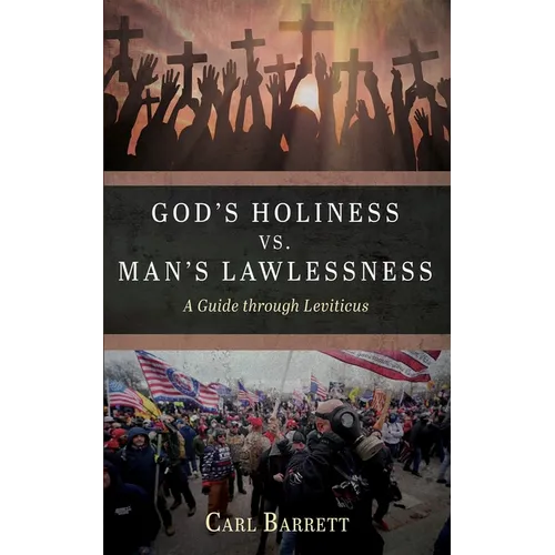 God's Holiness vs. Man's Lawlessness: A Guide Through Leviticus - Paperback