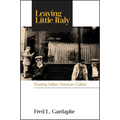 Leaving Little Italy: Essaying Italian American Culture - Paperback
