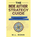 The Indie Author Strategy Guide: Craft a Winning Long-Term Strategy for Your Author Business - Paperback