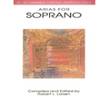Arias for Soprano - G. Schirmer Opera Anthology Vocal Collection Classical Soprano Sheet Music and Songbook for Singers - Paperback