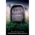 Write Horror: Good Enough to Wake the Dead - Paperback