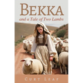 Bekka and a Tale of Two Lambs - Paperback