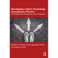 Developing a Sport Psychology Consultancy Practice: A Toolkit for Students and Trainees - Paperback