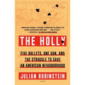 The Holly: Five Bullets, One Gun, and the Struggle to Save an American Neighborhood - Paperback