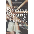 Building Strong Churches - Paperback