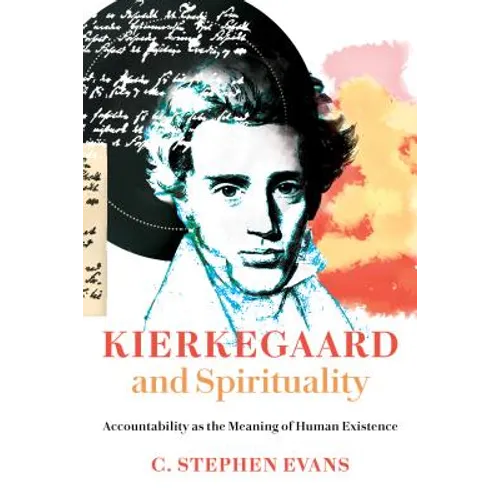 Kierkegaard and Spirituality: Accountability as the Meaning of Human Existence - Paperback