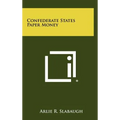 Confederate States Paper Money - Hardcover