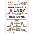 The Pomegranate Lady and Her Sons: Selected Stories - Paperback