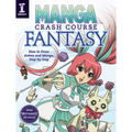Manga Crash Course Fantasy: How to Draw Anime and Manga, Step by Step - Paperback