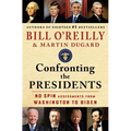 Confronting the Presidents: No Spin Assessments from Washington to Biden - Hardcover