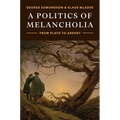 A Politics of Melancholia: From Plato to Arendt - Paperback