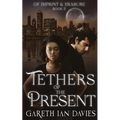 Tethers of the Present - Paperback