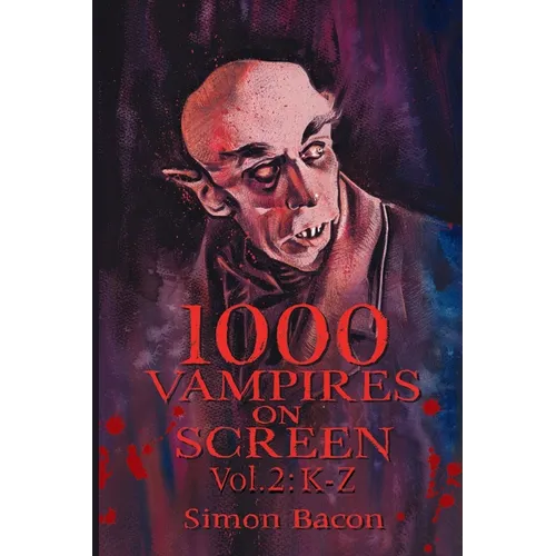 1000 Vampires on Screen, Vol 2: K-Z - Paperback