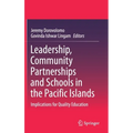 Leadership, Community Partnerships and Schools in the Pacific Islands: Implications for Quality Education - Hardcover