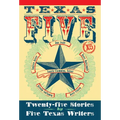 Texas 5 X 5: Twenty-Five Stories by Five Texas Writers - Paperback