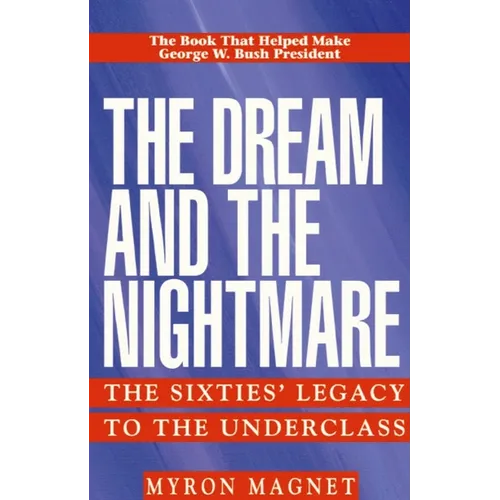 The Dream and the Nightmare: The Sixties' Legacy to the Underclass - Paperback