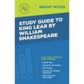 Study Guide to King Lear by William Shakespeare - Paperback
