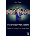 Psychology for Actors: Theories and Practices for the Acting Process - Paperback