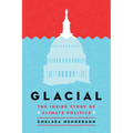 Glacial: The Inside Story of Climate Politics - Paperback