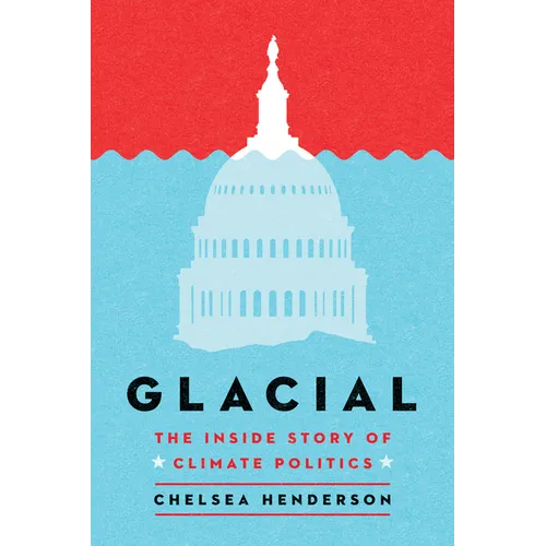 Glacial: The Inside Story of Climate Politics - Paperback