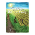 Children, Hit the Gully! - Hardcover