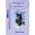 Arminianism or Calvinism?: An introduction to Arminianism and Calvinism - Paperback