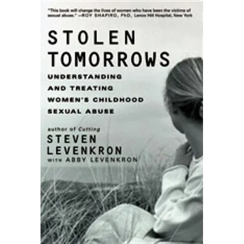 Stolen Tomorrows: Understanding and Treating Women's Childhood Sexual Abuse - Paperback