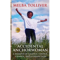 Accidental Anchorwoman: A Memoir of Chance, Choice, Change, and Connection - Paperback