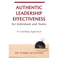 Authentic Leadership Effectiveness: for Individuals and Teams - Paperback