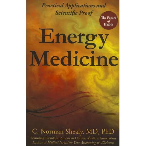 Energy Medicine: Practical Applications and Scientific Proof - Paperback