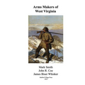 Arms Makers of West Virginia - Paperback