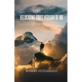 Relocating God's Version of Me - Paperback
