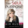 Your Soul Purpose: Learn How to Access the Light Within - Paperback