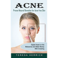 Acne: Proven Natural Remedies for Acne-free Skin (Learn About the Most Recent Updated Natural Acne) - Paperback