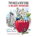 Two Mice in New York: A Holiday Adventure - Hardcover