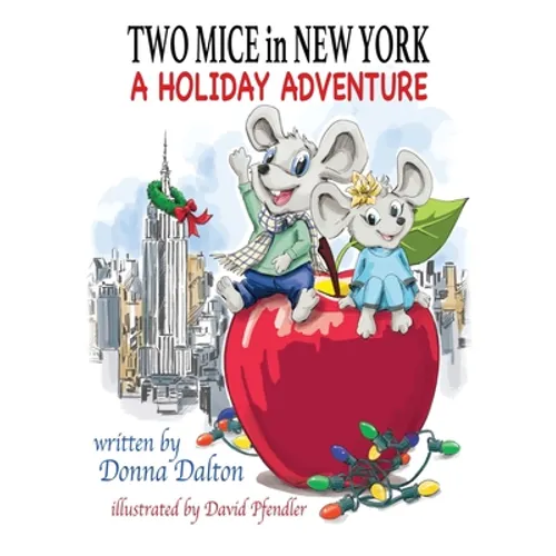 Two Mice in New York: A Holiday Adventure - Hardcover