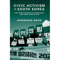 Civic Activism in South Korea: The Intertwining of Democracy and Neoliberalism - Paperback