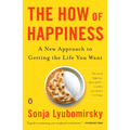 The How of Happiness: A New Approach to Getting the Life You Want - Paperback