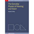 The Everyday Physics of Hearing and Vision - Hardcover