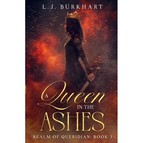 A Queen in the Ashes: Realm of Queridian: Book 3 - Paperback