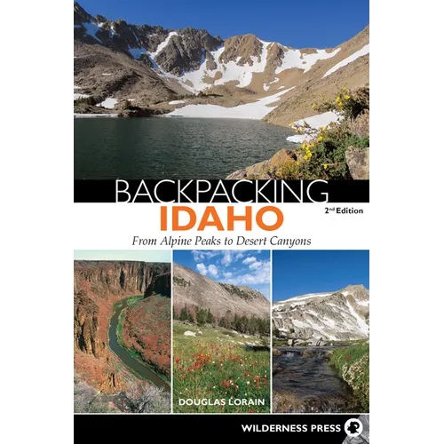Backpacking Idaho: From Alpine Peaks to Desert Canyons - Paperback