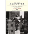 The Great Hangover: 21 Tales of the New Recession from the Pages of Vanity Fair - Paperback